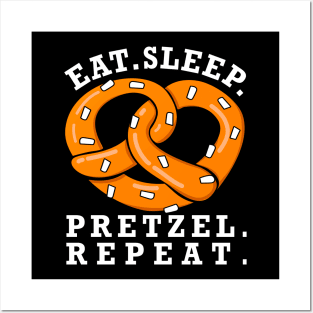 Eat. Sleep. Pretzel. Repeat. Posters and Art